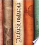 Tinture naturali. Colorare i tessuti con le piante e gli ingredienti di ogni giorno