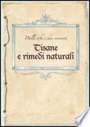 Tisane e rimedi naturali. Dalle erbe e dai conventi - Verde e natura