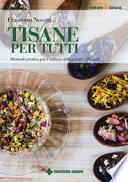 Tisane per tutti. Manuale pratico per l'utilizzo delle piante officinali