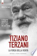 Tiziano Terzani: la forza della verità