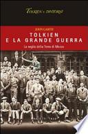 Tolkien e la grande guerra. La soglia della Terra di Mezzo