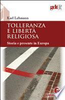 Tolleranza e libertà religiosa. Storia e presente in Europa