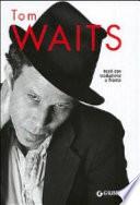 Tom Waits. Testi con traduzione a fronte