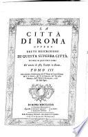 Tomo III, Che contiene la Descrizione del IV Rione di Campo Marzo del V di Ponte, del VI di Parione, del VII della Regola, dell' VIII di S. Eustachio, e del IX della Pigna