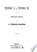 Tonio I. e Tonio II. Romanzo storico