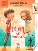 Topi ne abbiamo?