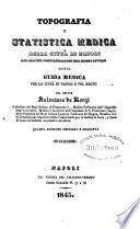 Topografia e statistica medica della città di Napoli, ossia Guida medica per la città di Napoli e pel Regno