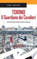 Torino. Il Guardiano dei Cavalieri