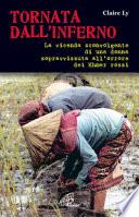Tornata dall'inferno. La vicenda sconvolgente di una donna sopravvissuta all'orrore dei Khmer rossi