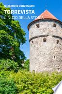 Torrevista. L’inizio della storia