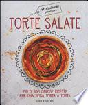 Torte salate. Più di 100 golose ricette per una sfida torta a torta
