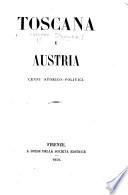 Toscana e Austria. Cenni storico-politici. [By Celestino Bianchi.]