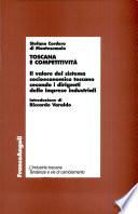 Toscana e competitività. Il valore del sistema socioeconomico toscano secondo i dirigenti delle imprese industriali
