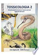 Tossicologia 2. Metalli pesanti, Solventi, Tossine animali. Approfondimenti.