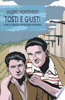 Tosti e giusti. Storie di coraggio, antifascismo e resistenza