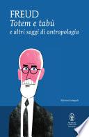 Totem e tabù e altri saggi di antropologia