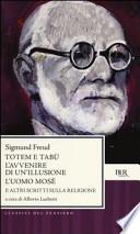 Totem e tabù-L'avvenire di un'illusione-L'uomo Mosè e altri scritti sulla religione