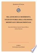 Tra antichità e modernità. Studi di storia della filosofia medievale e rinascimentale