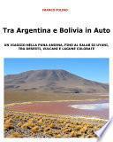 Tra Argentina e Bolivia in Auto Un viaggio nella Puna andina, fino al salar di Uyuni, tra deserti, vulcani e lagune colorate