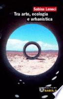 Tra arte, ecologia e urbanistica