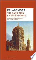 Tra Babilonia e Gerusalemme. Scrittori ebreo-tedeschi e il «terzo spazio»