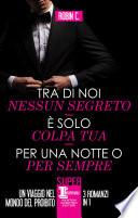 Tra di noi nessun segreto - È solo colpa tua - Per una notte o per sempre