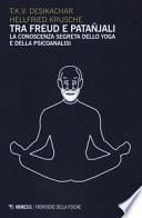 Tra Freud e Patanjali. La conoscenza segreta dello yoga e della psicoanalisi