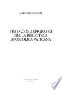 Tra i codici epigrafici della Biblioteca apostolica vaticana