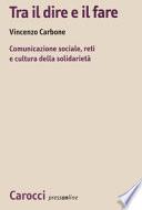 Tra il dire e il fare. Comunicazione sociale, reti e cultura della solidarietà. Un'indagine sul volontariato nel Lazio