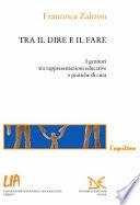 Tra il dire e il fare. I genitori tra rappresentazioni educative e pratiche di cura