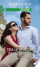 Tra le braccia di un attore