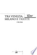 Tra Venezia, Milano e Trieste