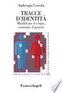 Tracce d'identità. Modificare il corpo, costruire il genere
