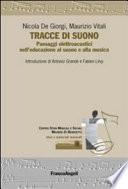 Tracce di suono. Paesaggi elettroacustici nell’educazione al suono e alla musica