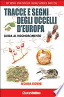 Tracce e segni degli uccelli d'Europa. Ediz. ampliata