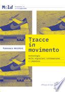 Tracce in movimento. Archeologia delle migrazioni contemporanee a Lampedusa