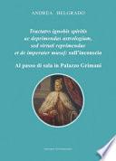 Tractatvs ignobis spiritis ac deprimendas astrologiam, sed virtuti reprimendae et de imperater musej: sull'inconscio. Al passo di sala in Palazzo Grimani