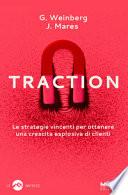 Traction. Le strategie vincenti per ottenere una crescita esplosiva di clienti