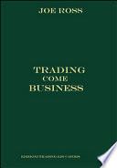 Trading come business