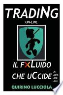 Trading online - il fluido che uccide