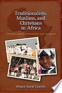 Traditionalists, Muslims, and Christians in Africa