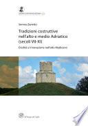 Tradizioni costruttive nell’Alto e Medio Adriatico (secoli VII-XI). Eredità e innovazione nell’alto Medioevo