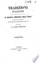 Tradizioni italiane per la prima volta raccolte in ciascuna provincia dell'Italia e mandate alla luce per cura di rinomati scrittori italiani