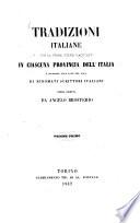 Tradizioni Italiane per la prima volta raccolte in ciascuna provincia dell'Italia e mandate alla luce per cura di rinomati scrittori italiani opera diretta da Angelo Brofferio