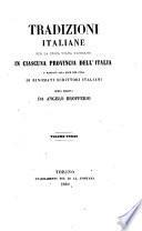 Tradizioni Italiane per la prima volta raccolte in ciascuna provincia dell'Italia e mandate alla luce per cura di rinomati scrittori italiani opera diretta da Angelo Brofferio
