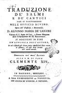 Traduzione de' salmi e de' cantici che si contengono nell'Officio divino. Opera dell'illustriss. e reverendiss. D. Alfonso Maria de' Liguori ... Si aggiunge in fine un'apologia dell'autore ..