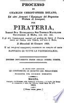 Traduzione letterale dall'inglese. Processo di Charles Christopher Delano, ed altri formanti l'equipaggio del brigantino William di Liverpool, per pirateria