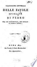 Traduzione letterale delle favole spurgate di Fedro per uso de' fanciulli, che imparan la lingua latina