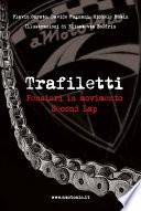 TRAFILETTI. Pensieri in movimento. Second Lap