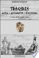 Tragedie: Altea-Astianette-Polissena